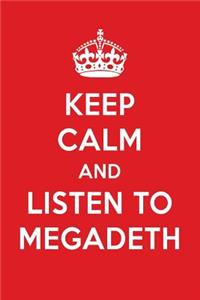 Keep Calm and Listen to Megadeth: Megadeth Designer Notebook