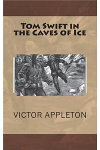 Tom Swift in the Caves of Ice