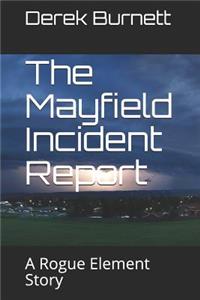 Mayfield Incident Report: A Rogue Element Story