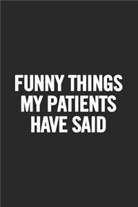 Funny Things My Patients Have Said