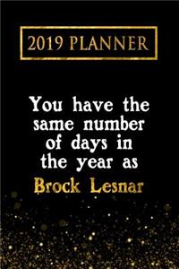 2019 Planner: You Have the Same Number of Days in the Year as Brock Lesnar: Brock Lesnar 2019 Planner