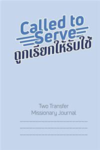 Called to Serve Two-Transfer Missionary Journal