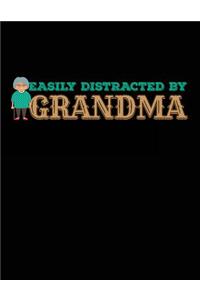 Easily Distracted By Grandma