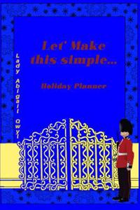 Let's Make This Simple... Holiday Planner