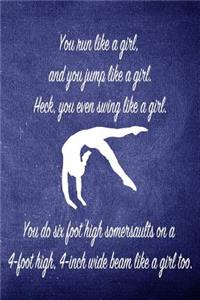 You Run Like a Girl and You Jump Like a Girl.: Blank Line Ruled 6x9 Gymnastics Journal - Great Present for Girl Gymnasts