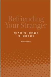 Befriending Your Stranger: An Active Journey to Inner Joy