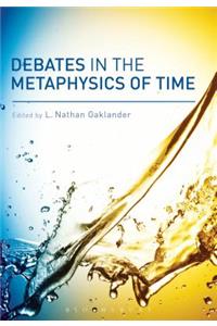 Debates in the Metaphysics of Time