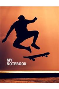 My Notebook. for Skateboarding Fans. Blank Lined Planner Journal Diary.