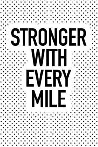 Stronger with Every Mile