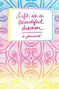 Life is a Beautiful Dream - a journal