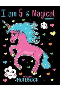 I Am 5 and Magical Unicorn Notebook