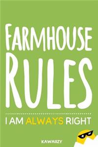 Farmhouse Rules I Am Always Right
