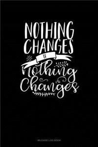 Nothing Changes If Nothing Changes