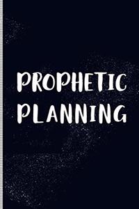 Prophetic Planning