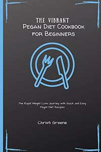 The Vibrant Pegan Diet Cookbook for Beginners
