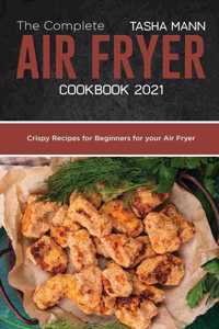 The Complete Air Fryer cookbook 2021