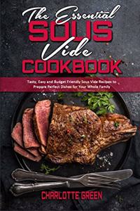 The Essential Sous Vide Cookbook