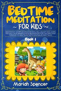 bedtime meditation for kids: Meditation short stories for kids, fall asleep and learn feeling calm mindfulness relaxation for children and toddler to help sleep with dinosaur fa