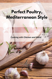 Perfect Poultry, Mediterranean Style