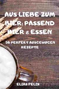 Aus Liebe Zum Bier: Passend Bier & Essen