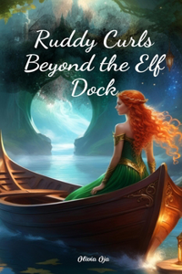 Ruddy Curls Beyond the Elf Dock