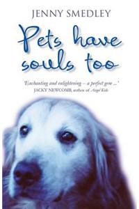 Pets Have Souls Too