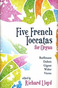Five French Toccatas for Organ