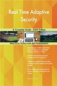 Real Time Adaptive Security A Complete Guide - 2020 Edition