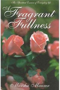 A Fragrant Fullness