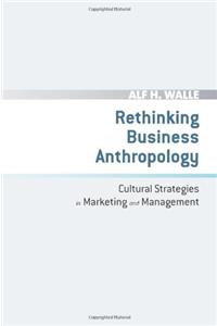 Rethinking Business Anthropology