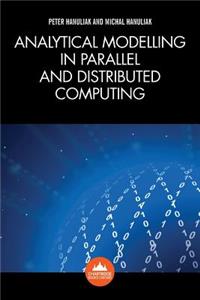 Analytical Modelling in Parallel and Distributed Computing