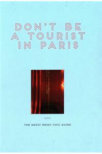 Don't Be a Tourist in Paris