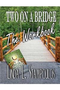 Two on a Bridge The Workbook