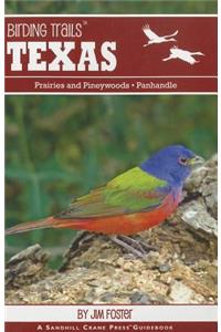 Birding Trails: Texas: Prairies and Pinewoods, Panhandle: 216 Birding Trails for Avid Birders