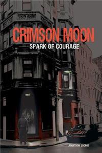 Crimson Moon: Spark of Courage