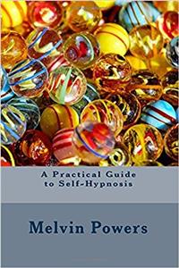 A Practical Guide to Self-Hypnosis