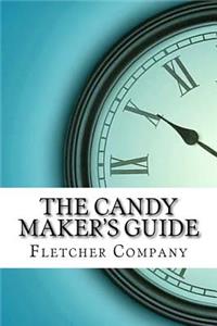The Candy Maker's Guide