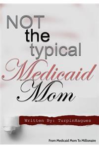 Not the Typical Medicaid Mom