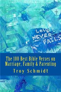 The 100 Best Bible Verses on Marriage, Family & Parenting