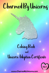 Unicorn Coloring Book and Adoption Certificate by Charmed By Unicorns