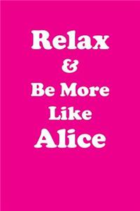 Relax & Be More Like Alice
