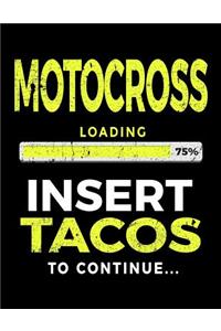 Motocross Loading 75% Insert Tacos To Continue