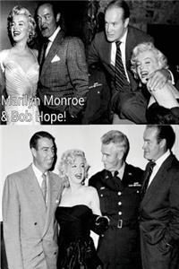 Marilyn Monroe & Bob Hope!