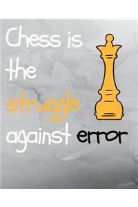Chess is The Struggle Against Error