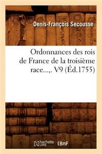 Ordonnances Des Rois de France de la Troisième Race. Volume 9 (Éd.1755)