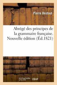 Abrégé Des Principes de la Grammaire Française