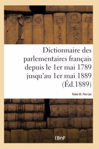 Dictionnaire Des Parlementaires Français Depuis Le 1er Mai 1789 Jusqu'au 1er Mai 1889 - Tome III