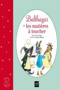 Balthazar et les matieres  a  toucher