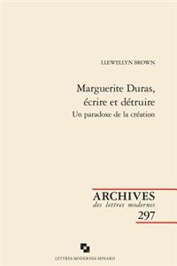 Marguerite Duras, Ecrire Et Detruire
