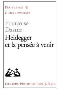 Heidegger Et La Pensee a Venir